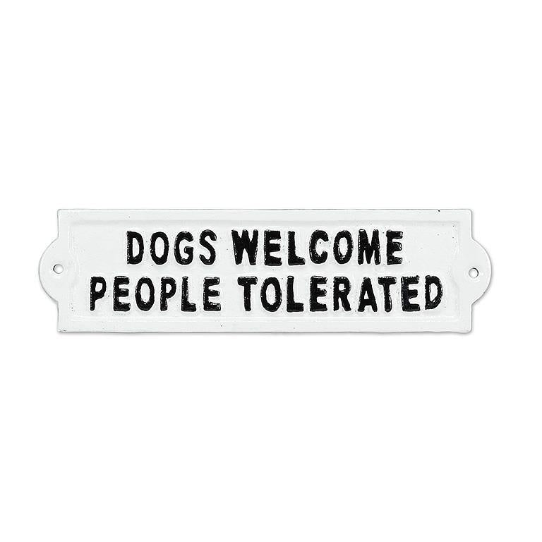 Dogs Welcome People Tolerated