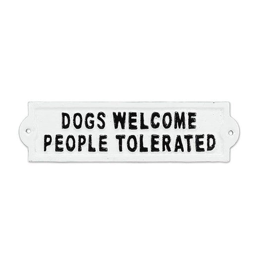 Dogs Welcome People Tolerated